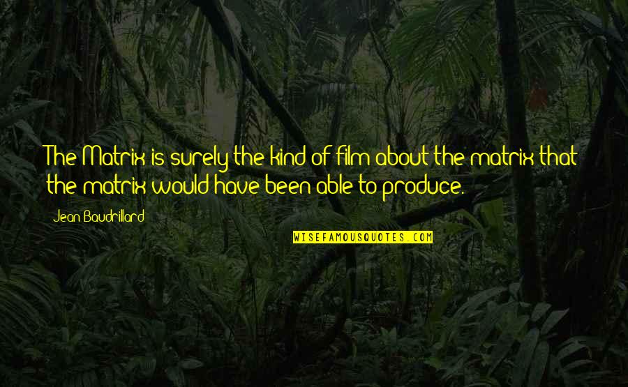 Arison Quotes By Jean Baudrillard: The Matrix is surely the kind of film Arison Quotes By Jean Baudrillard: The Matrix is surely the kind of film