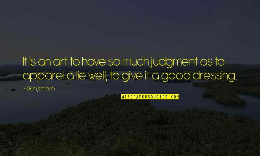 Aristippus Hedonism Quotes By Ben Jonson: It is an art to have so much Aristippus Hedonism Quotes By Ben Jonson: It is an art to have so much