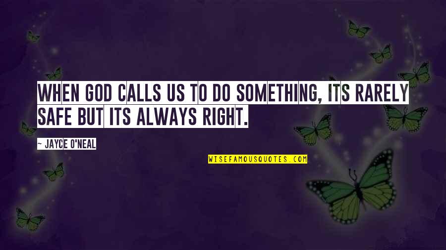 Aristocats Love Quotes By Jayce O'Neal: When God calls us to do something, its