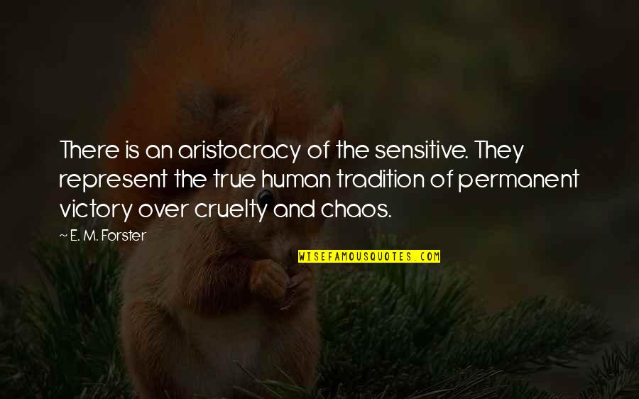 Aristocracy Quotes By E. M. Forster: There is an aristocracy of the sensitive. They Aristocracy Quotes By E. M. Forster: There is an aristocracy of the sensitive. They