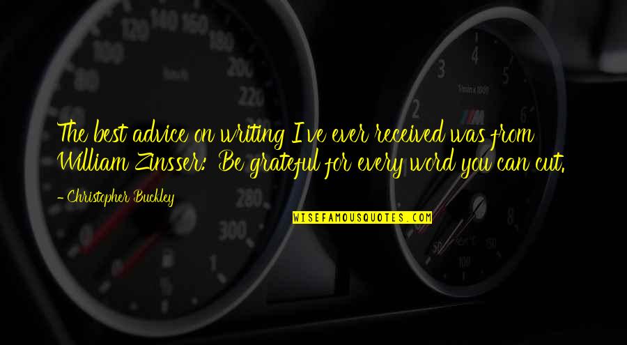 Aristodemus Socrates Quotes By Christopher Buckley: The best advice on writing I've ever received