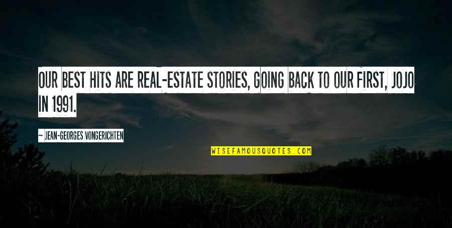 Aristoi Quotes By Jean-Georges Vongerichten: Our best hits are real-estate stories, going back