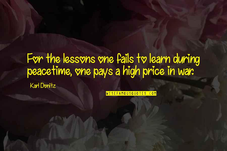 Aristomenis Katsaras Quotes By Karl Donitz: For the lessons one fails to learn during