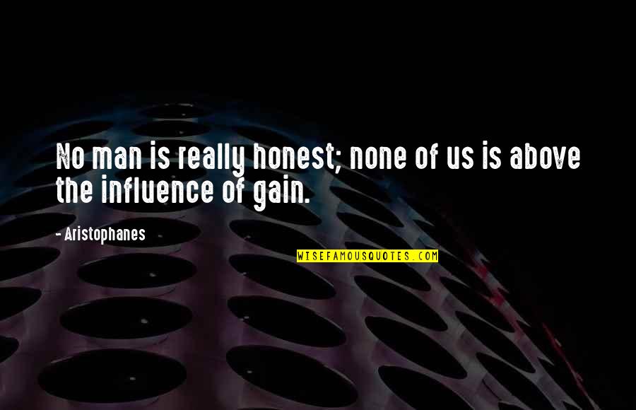 Aristophanes Quotes By Aristophanes: No man is really honest; none of us