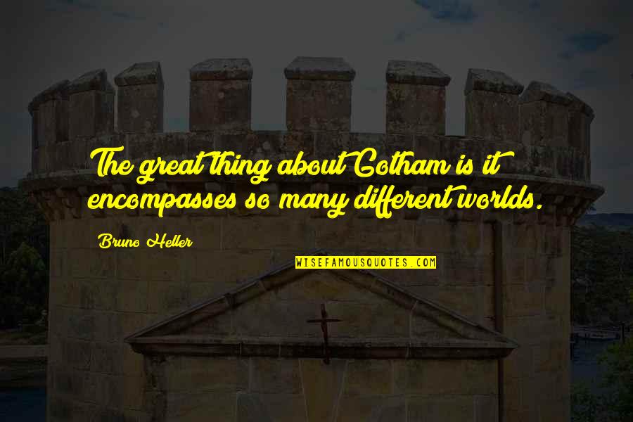 Aristotle Aesthetics Quotes By Bruno Heller: The great thing about Gotham is it encompasses