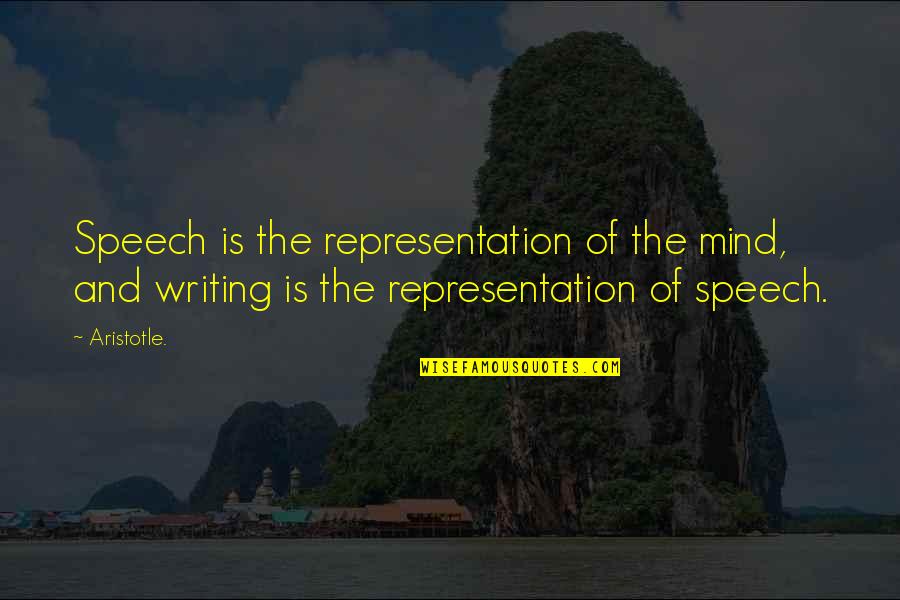 Aristotle On Writing Quotes By Aristotle.: Speech is the representation of the mind, and