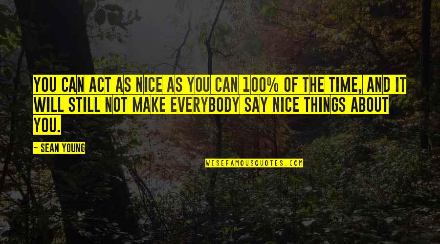 Aristotle Pathos Quotes By Sean Young: You can act as nice as you can