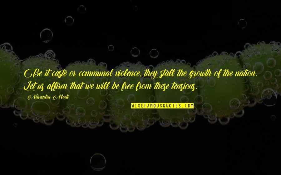 Aristotle Polis Quotes By Narendra Modi: Be it caste or communal violence, they stall