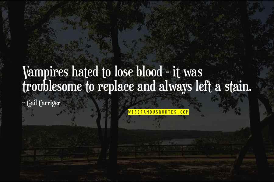Aristotle Private Property Quotes By Gail Carriger: Vampires hated to lose blood - it was
