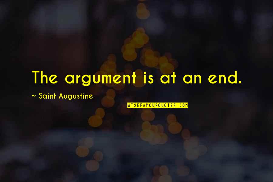 Aristotle Sparta Quotes By Saint Augustine: The argument is at an end. Aristotle Sparta Quotes By Saint Augustine: The argument is at an end.