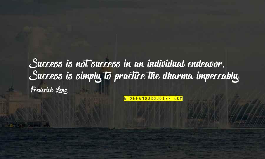 Aristotle Zoology Quotes By Frederick Lenz: Success is not success in an individual endeavor.