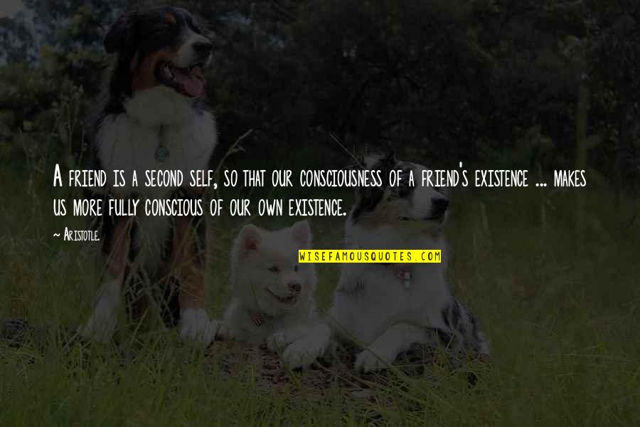 Aristotle's Quotes By Aristotle.: A friend is a second self, so that