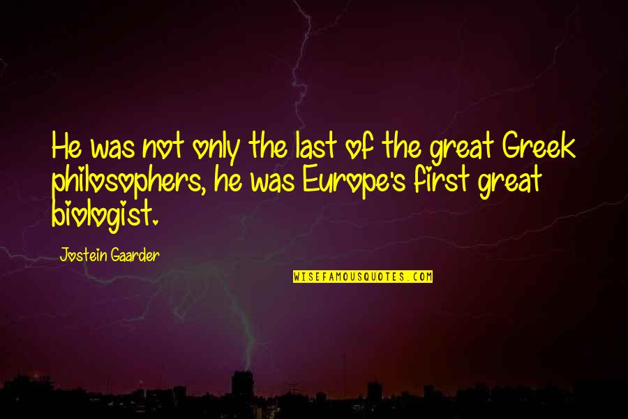 Aristotle's Quotes By Jostein Gaarder: He was not only the last of the