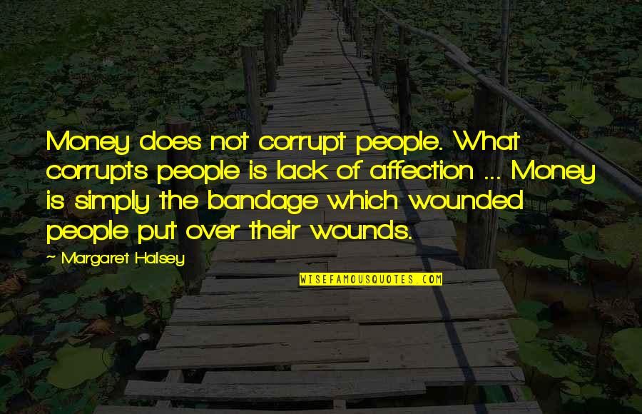 Arius Quotes By Margaret Halsey: Money does not corrupt people. What corrupts people Arius Quotes By Margaret Halsey: Money does not corrupt people. What corrupts people