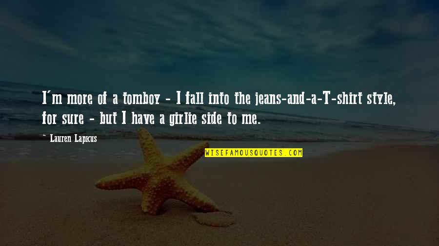 Arivex Quotes By Lauren Lapkus: I'm more of a tomboy - I fall Arivex Quotes By Lauren Lapkus: I'm more of a tomboy - I fall