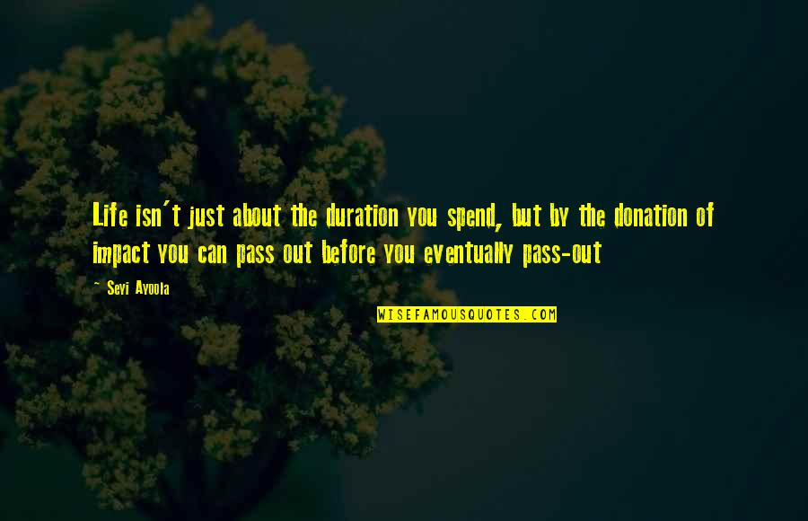 Ariyan Arslani Quotes By Seyi Ayoola: Life isn't just about the duration you spend,