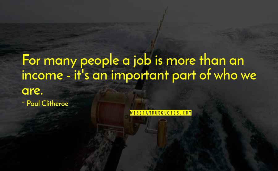 Ariyana Quotes By Paul Clitheroe: For many people a job is more than