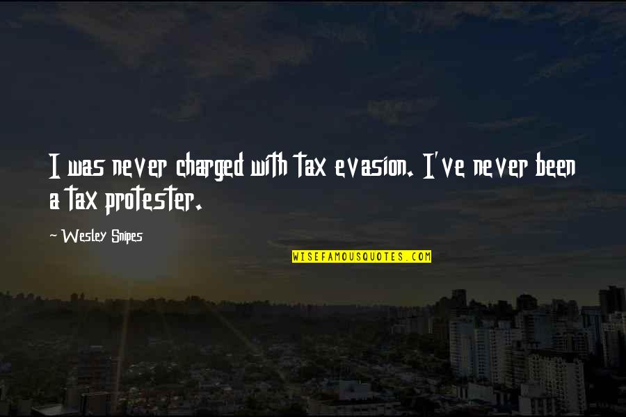 Ariyon From Rhythm Quotes By Wesley Snipes: I was never charged with tax evasion. I've