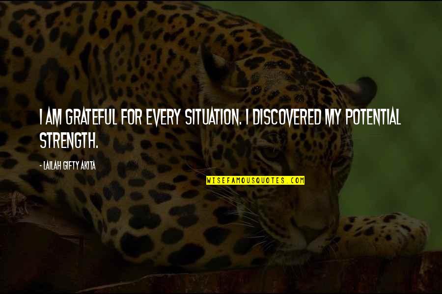 Arizona And Utah Quotes By Lailah Gifty Akita: I am grateful for every situation. I discovered Arizona And Utah Quotes By Lailah Gifty Akita: I am grateful for every situation. I discovered
