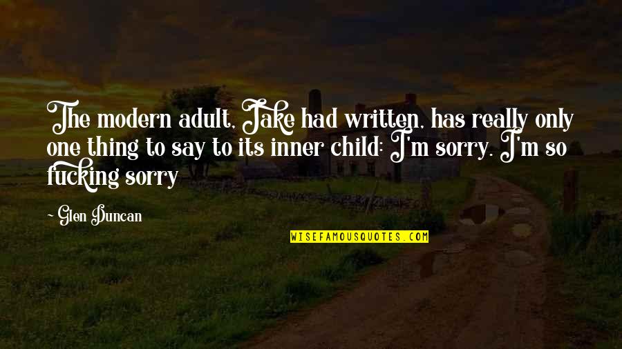 Arizona Quotes And Quotes By Glen Duncan: The modern adult, Jake had written, has really