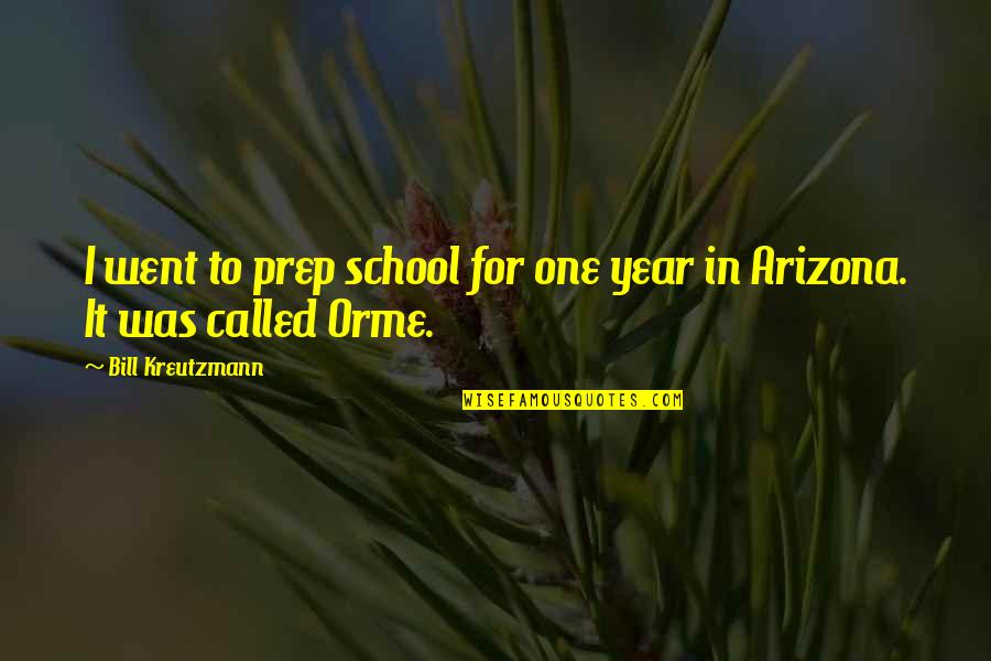 Arizona Quotes By Bill Kreutzmann: I went to prep school for one year