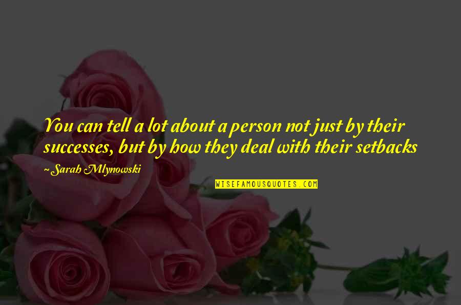 Arizonians Quotes By Sarah Mlynowski: You can tell a lot about a person Arizonians Quotes By Sarah Mlynowski: You can tell a lot about a person