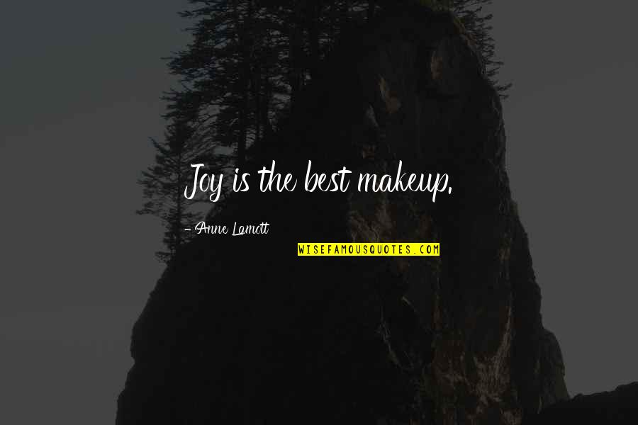 Arjomand Madadshahi Quotes By Anne Lamott: Joy is the best makeup. Arjomand Madadshahi Quotes By Anne Lamott: Joy is the best makeup.