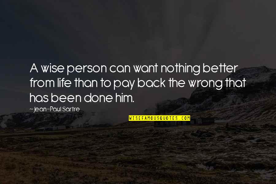 Arjun Mahabharat Quotes By Jean-Paul Sartre: A wise person can want nothing better from