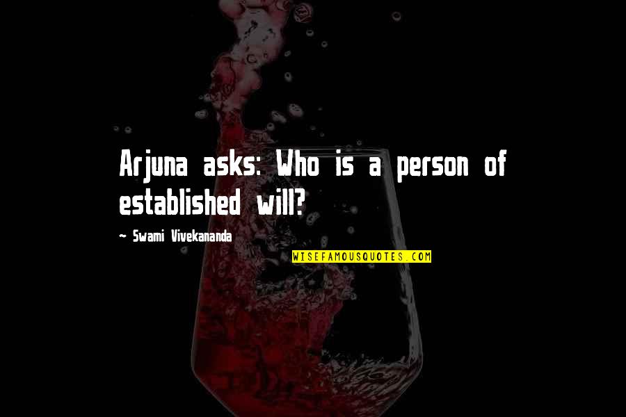 Arjuna Quotes By Swami Vivekananda: Arjuna asks: Who is a person of established