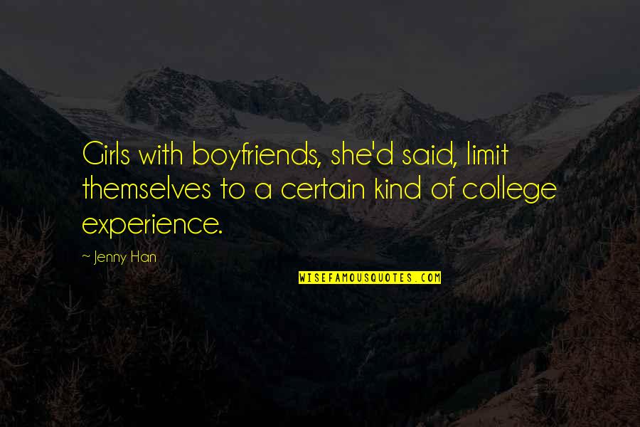 Arkad Quotes By Jenny Han: Girls with boyfriends, she'd said, limit themselves to