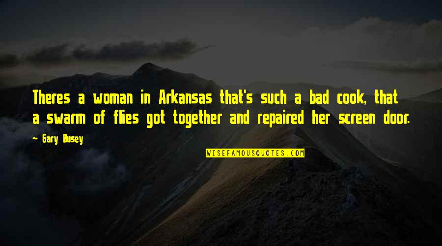 Arkansas Quotes By Gary Busey: Theres a woman in Arkansas that's such a