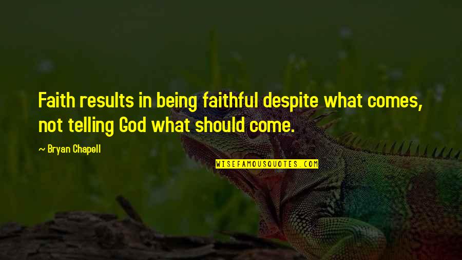 Arkells Lyric Quotes By Bryan Chapell: Faith results in being faithful despite what comes,