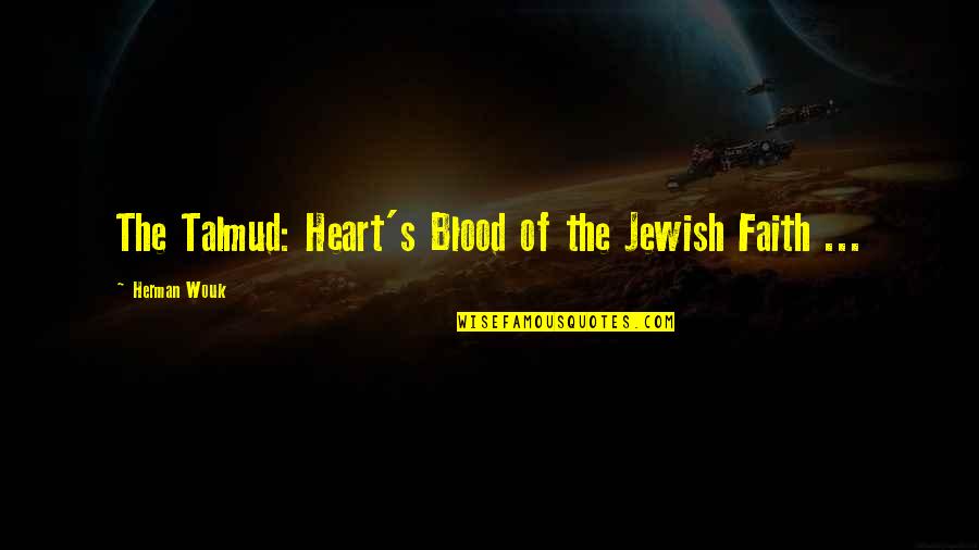 Arklio Pasaga Quotes By Herman Wouk: The Talmud: Heart's Blood of the Jewish Faith