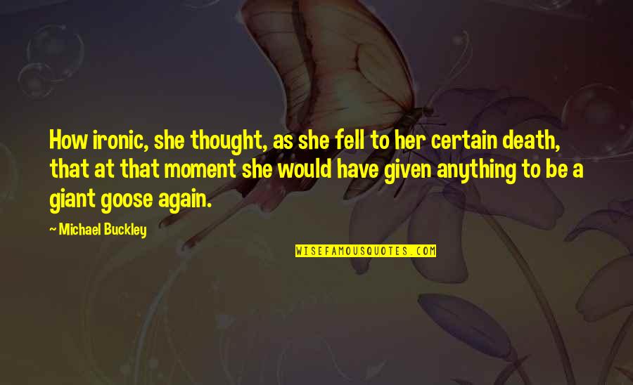 Arktik Film Quotes By Michael Buckley: How ironic, she thought, as she fell to