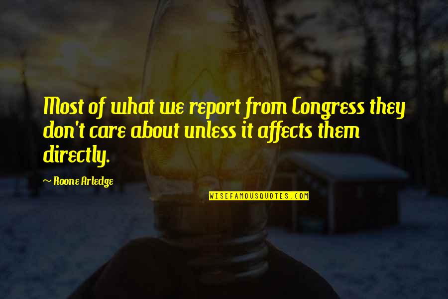 Arledge Quotes By Roone Arledge: Most of what we report from Congress they