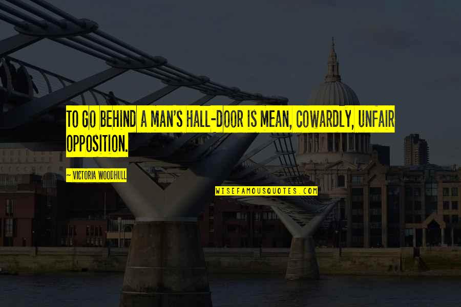 Arleen Auger Quotes By Victoria Woodhull: To go behind a man's hall-door is mean, Arleen Auger Quotes By Victoria Woodhull: To go behind a man's hall-door is mean,
