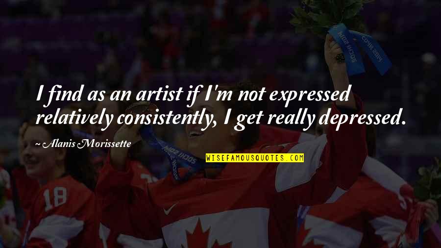 Arlo The Alligator Boy Quotes By Alanis Morissette: I find as an artist if I'm not Arlo The Alligator Boy Quotes By Alanis Morissette: I find as an artist if I'm not
