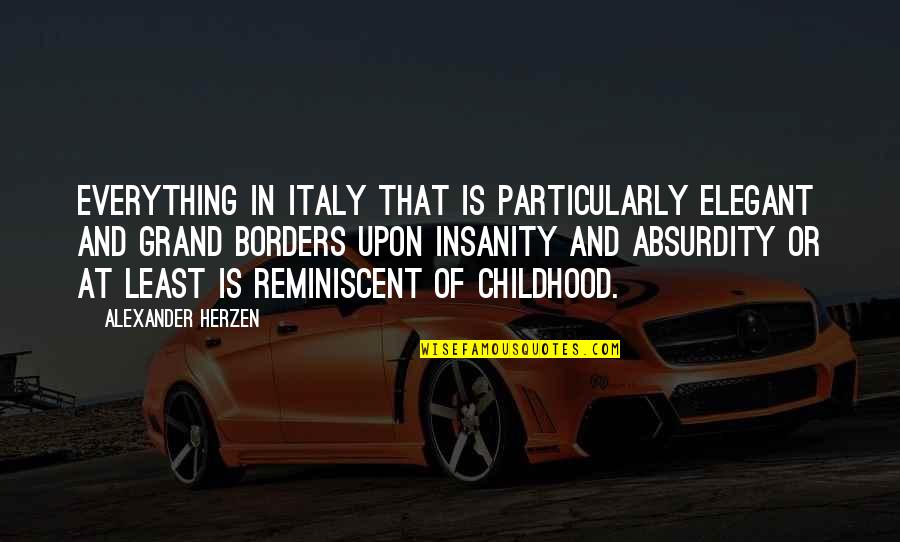 Arlong Quotes By Alexander Herzen: Everything in Italy that is particularly elegant and Arlong Quotes By Alexander Herzen: Everything in Italy that is particularly elegant and
