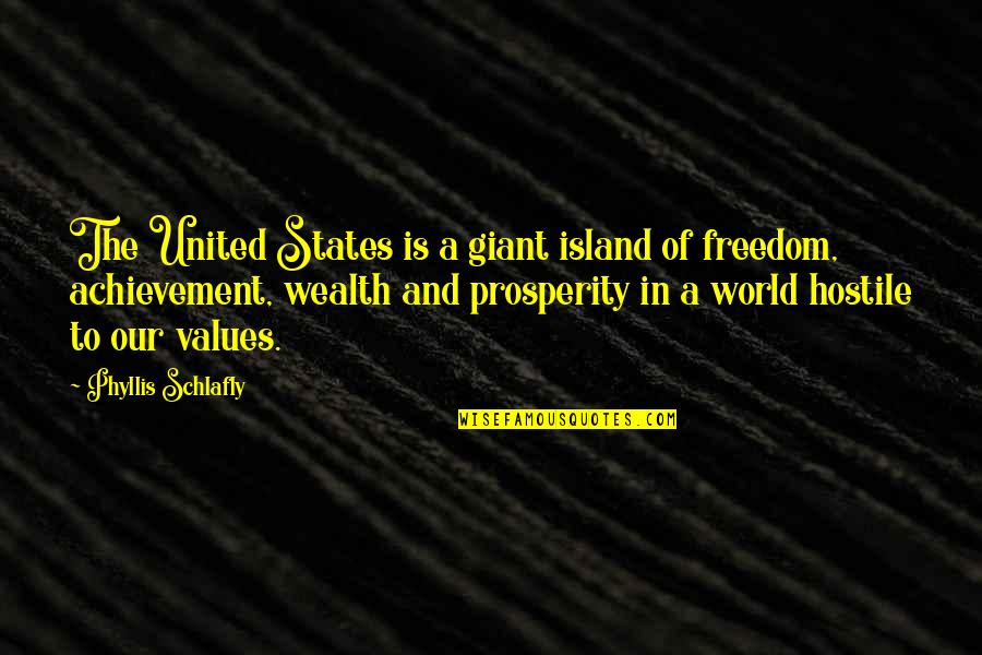 Armageddon Harry Stamper Quotes By Phyllis Schlafly: The United States is a giant island of
