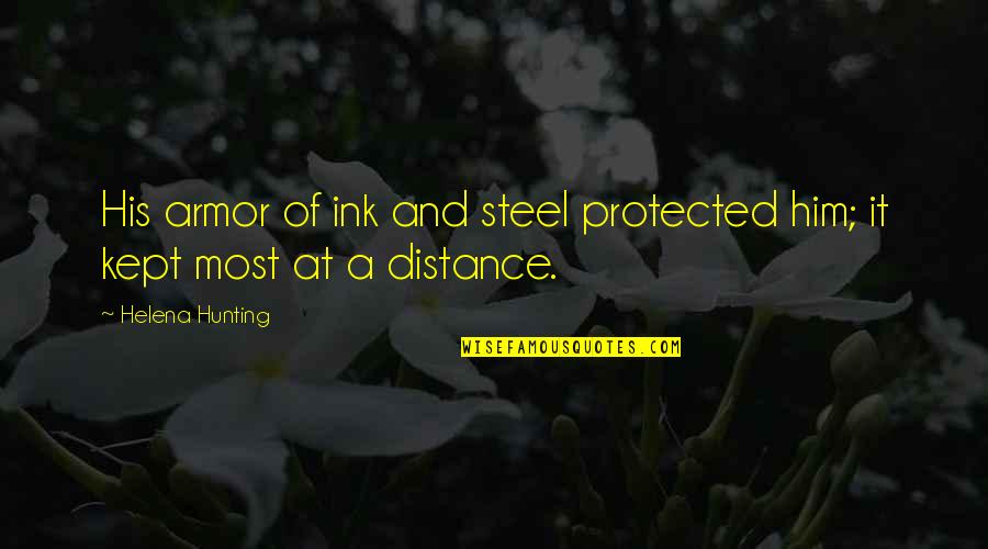 Armageddon Rag Quotes By Helena Hunting: His armor of ink and steel protected him;