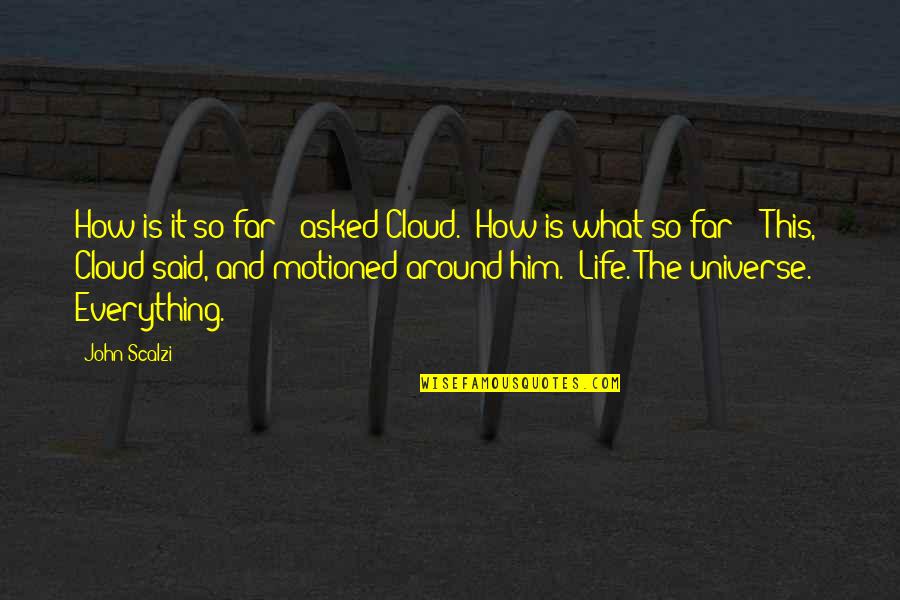 Armak Electrical Tape Quotes By John Scalzi: How is it so far?" asked Cloud. "How Armak Electrical Tape Quotes By John Scalzi: How is it so far?" asked Cloud. "How