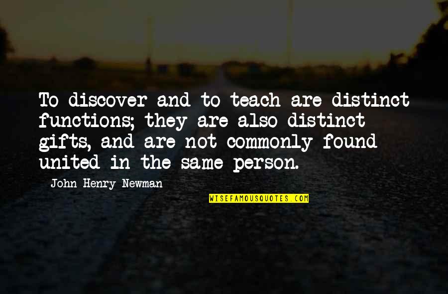Armak Train Quotes By John Henry Newman: To discover and to teach are distinct functions;