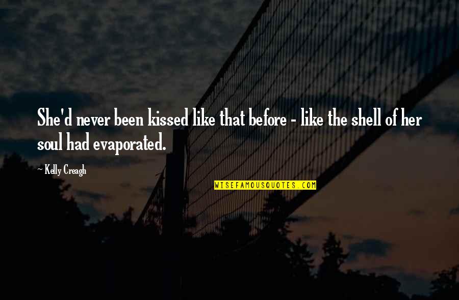 Armamentarium Synonym Quotes By Kelly Creagh: She'd never been kissed like that before - Armamentarium Synonym Quotes By Kelly Creagh: She'd never been kissed like that before -