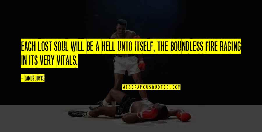 Armando Quotes By James Joyce: Each lost soul will be a hell unto Armando Quotes By James Joyce: Each lost soul will be a hell unto