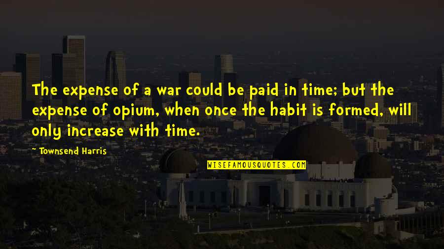 Armando Reveron Quotes By Townsend Harris: The expense of a war could be paid