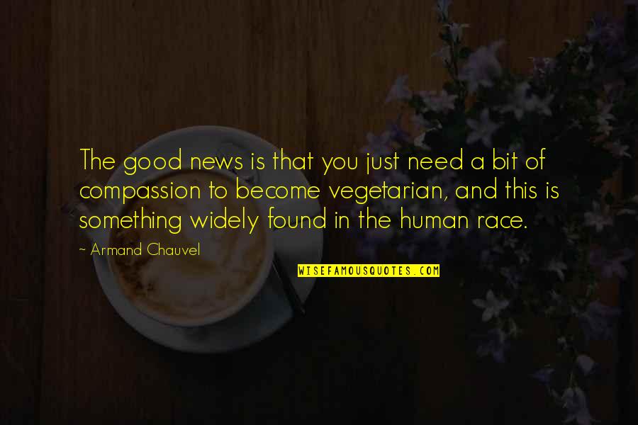 Armand's Quotes By Armand Chauvel: The good news is that you just need Armand's Quotes By Armand Chauvel: The good news is that you just need