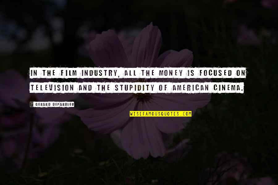Armantrout Architects Quotes By Gerard Depardieu: In the film industry, all the money is Armantrout Architects Quotes By Gerard Depardieu: In the film industry, all the money is