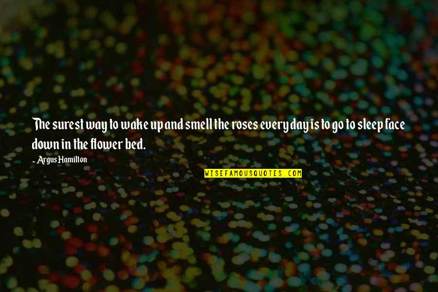 Armantrout Rae Quotes By Argus Hamilton: The surest way to wake up and smell Armantrout Rae Quotes By Argus Hamilton: The surest way to wake up and smell