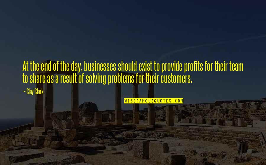 Armantrout Rae Quotes By Clay Clark: At the end of the day, businesses should Armantrout Rae Quotes By Clay Clark: At the end of the day, businesses should