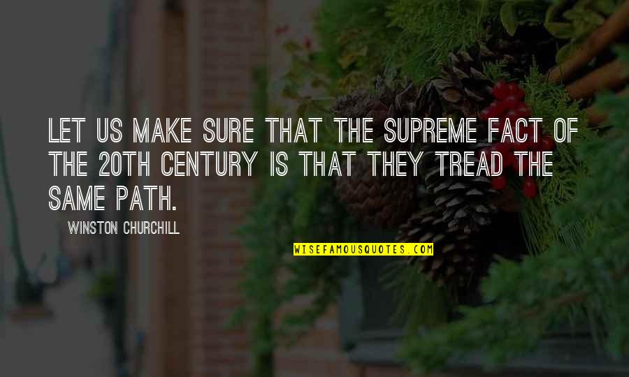 Armasight Quotes By Winston Churchill: Let us make sure that the supreme fact